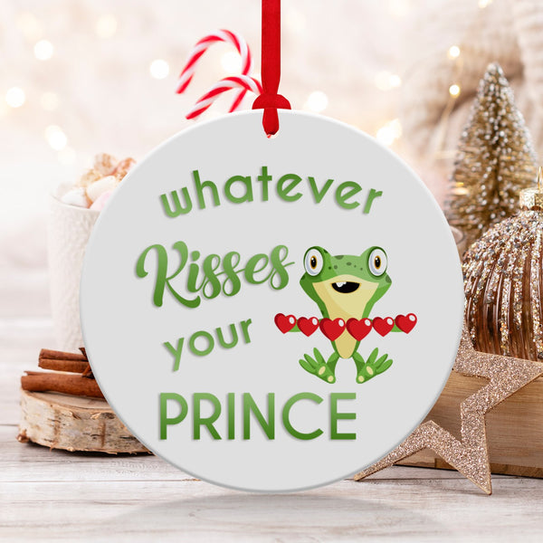 Fun & Sassy Whatever Kisses your Prince Ornament