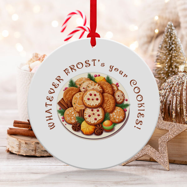 Fun & Sassy Whatever Frosts your Cookes Ornament