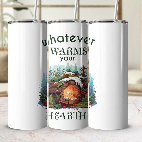 Fun & Sassy Whatever Warms your Hearth Tumbler