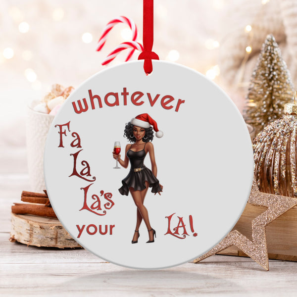 Fun & Sassy Whatever Fa La La's your La — Sexy Black Ms Claus Ornament