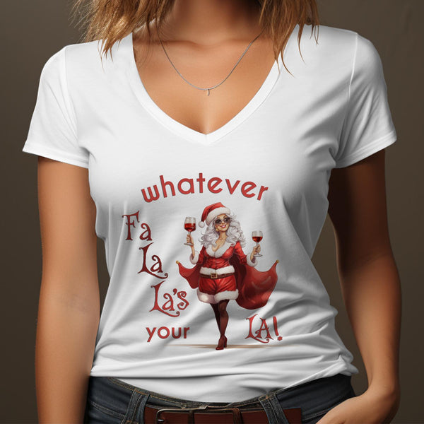 Fun & Sassy Whatever Fa La La's your La — Sexy White Ms Claus T-Shirt