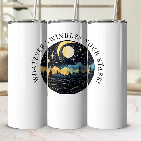 Fun & Sassy Whatever Twinkles your Star Tumbler