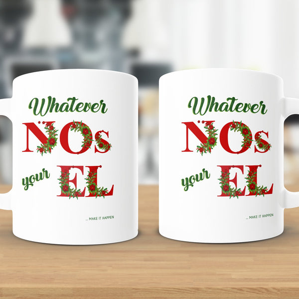 Fun & Sassy Whatever No's your El Mug