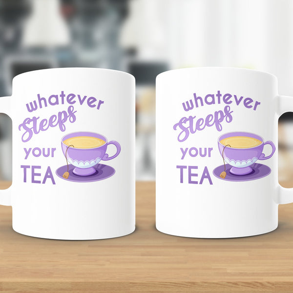 Fun & Sassy Whatever Steeps your Tea — Purple Mug