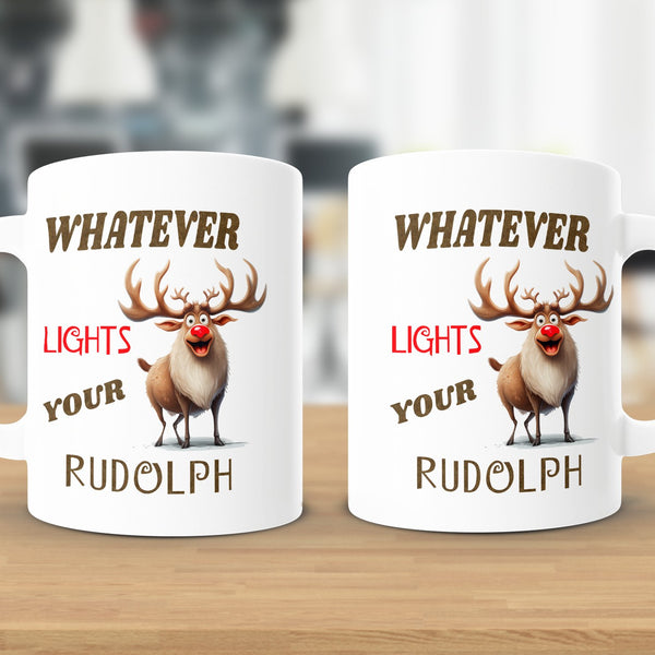 Fun & Sassy Whatever Lights your Rudolph Mug