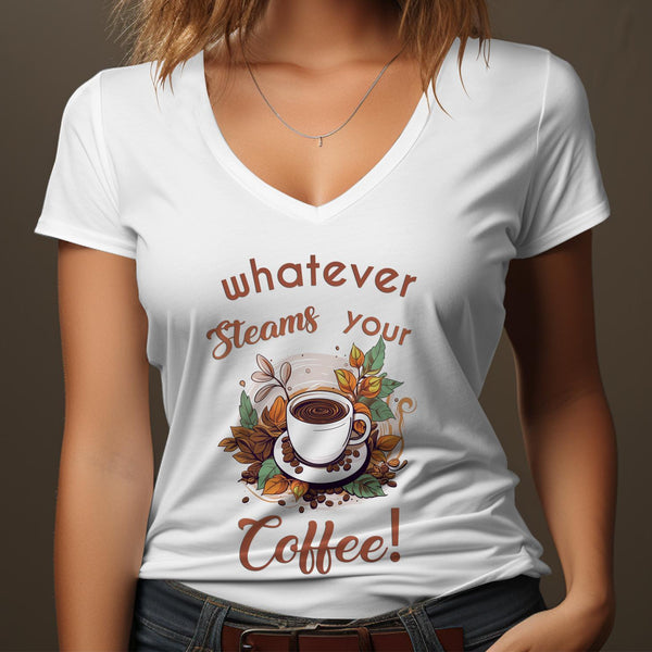 Fun & Sassy Whatever Steams your Coffee T-Shirt