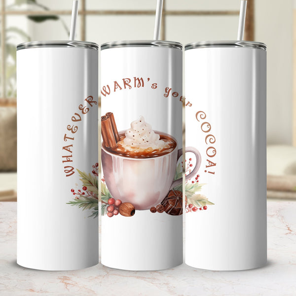Fun & Sassy Whatever Warm's your Cocoa Tumbler
