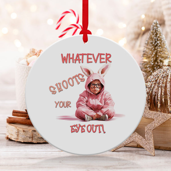 Fun & Sassy Whatever Shoots your Eye Out Ornament