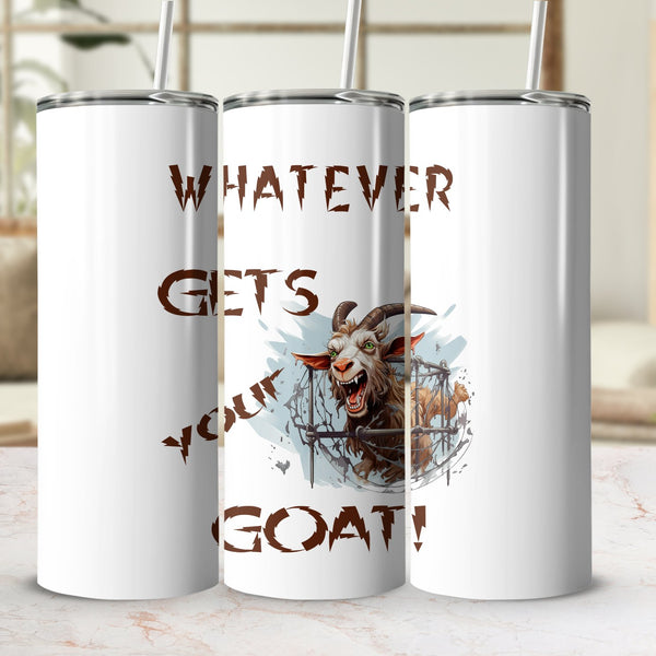 Fun & Sassy Whatever Gets your Goat Tumbler