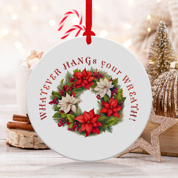 Fun & Sassy Whatever Hangs your Wreath Ornament