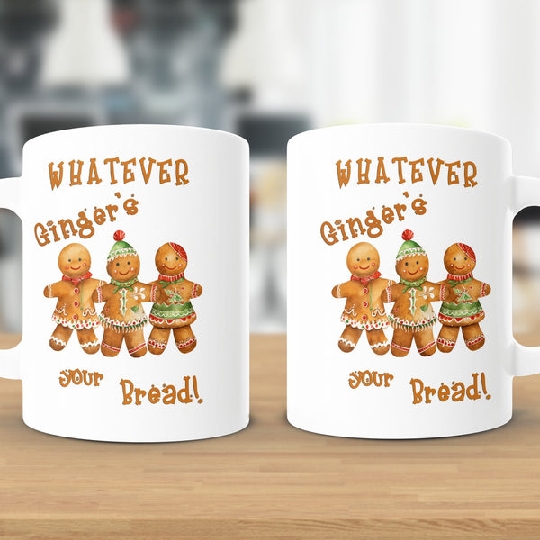 Fun & Sassy Whatever Ginger's your Bread Mug