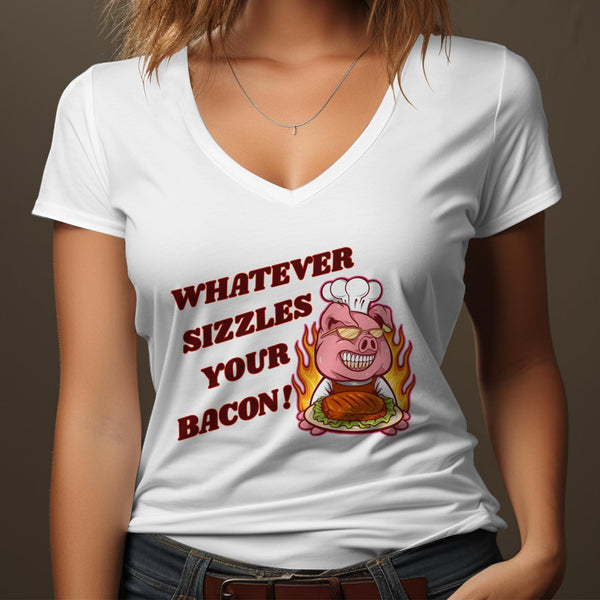 Fun & Sassy Whatever Sizzles your Bacon T-Shirt