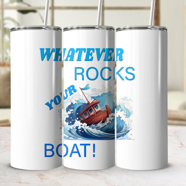 Fun & Sassy Whatever Rocks your Boat Tumbler