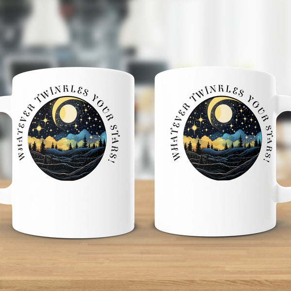 Fun & Sassy Whatever Twinkles your Star Mug