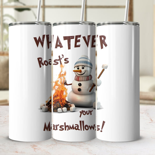 Fun & Sassy Whatever Roast's your Marshmallows Tumbler
