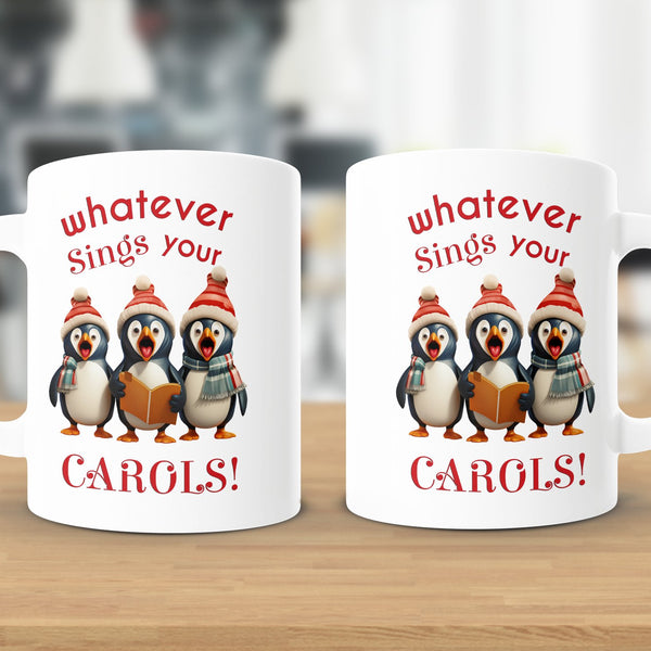 Fun & Sassy Whatever Sings your Carol Mug