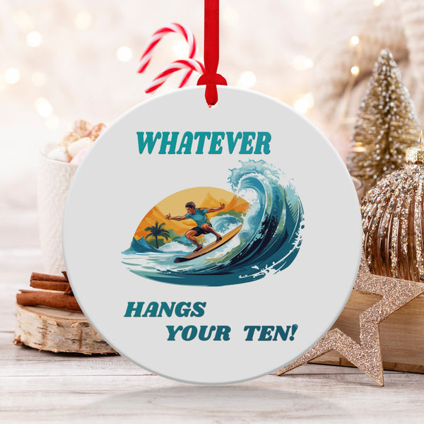 Fun & Sassy Whatever Hangs your Ten Ornament