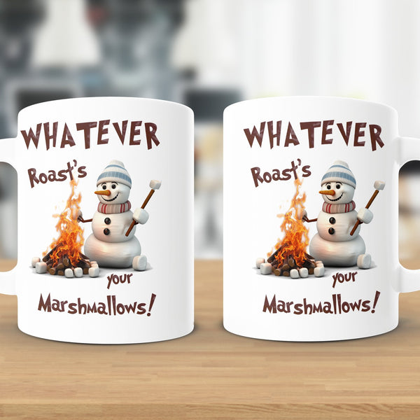 Fun & Sassy Whatever Roast's your Marshmallows Mug