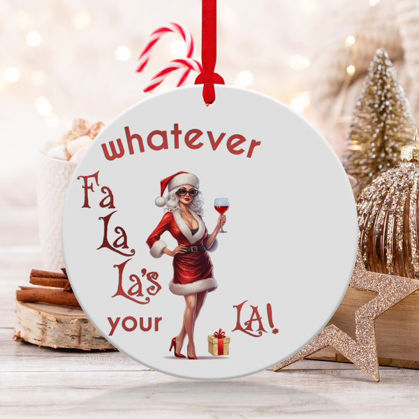 Fun & Sassy Whatever Fa La La's your La — Sexy White Ms Claus Ornament