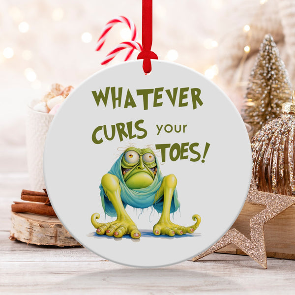 Fun & Sassy Whatever Curls your Toes Ornament