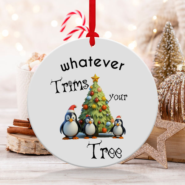 Fun & Sassy Whatever Trims your Tree Ornament