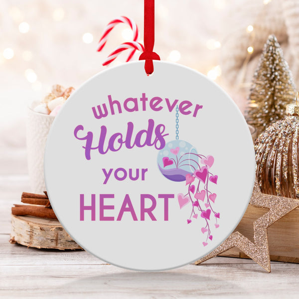 Fun & Sassy Whatever Holds your Heart Ornament