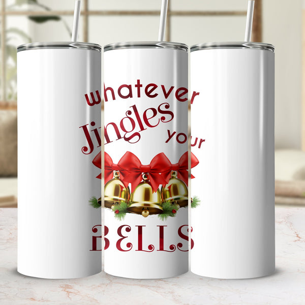 Fun & Sassy Whatever Jingles your Bells — Red Tumbler