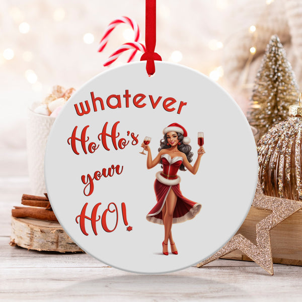 Fun & Sassy Whatever Ho Ho's your Ho — Sexy Latino Ms Claus Ornament