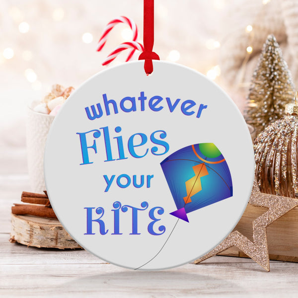 Fun & Sassy Whatever Flies your Kite Ornament