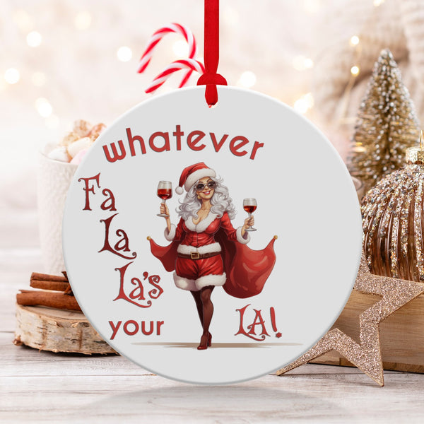 Fun & Sassy Whatever Fa La La's your La — Sexy White Ms Claus Ornament