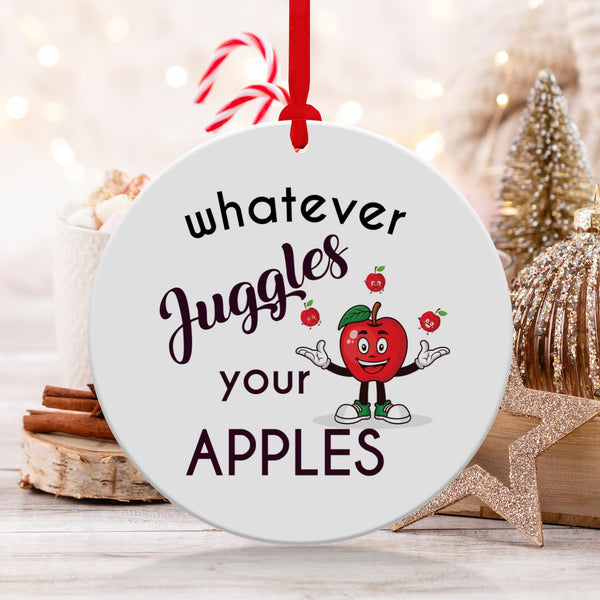Fun & Sassy Whatever Juggles your Apples Ornament