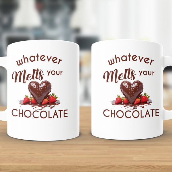 Fun & Sassy Whatever Melts your Chocolate Mug