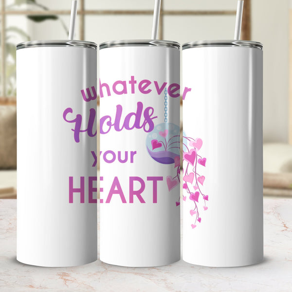 Fun & Sassy Whatever Holds your Heart Tumbler