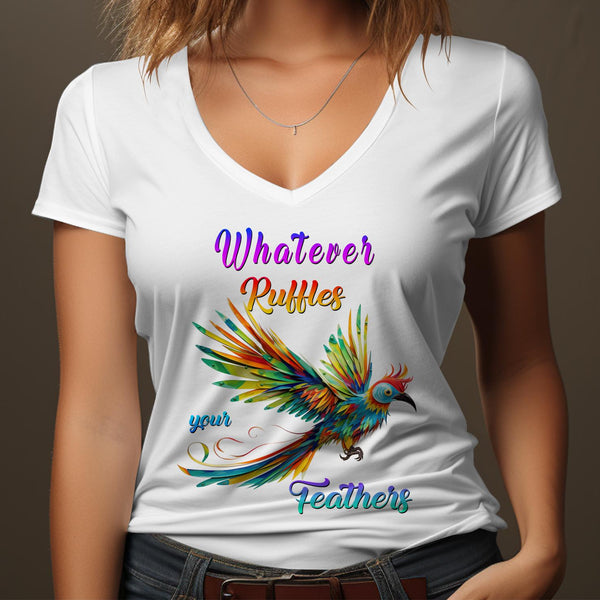 Fun & Sassy Whatever Ruffles your Feathers — Women T-Shirt