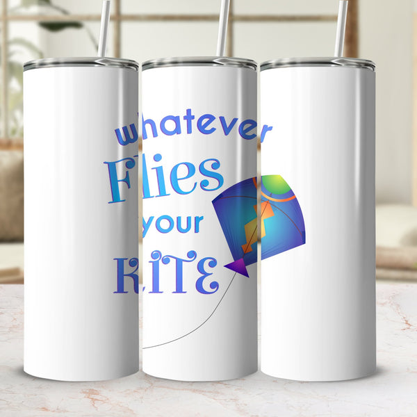 Fun & Sassy Whatever Flies your Kite Tumbler