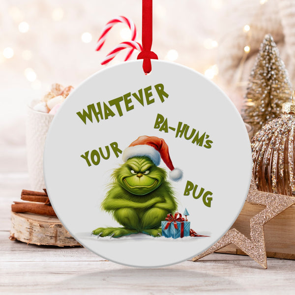 Fun & Sassy Whatever Bahum's your Bug Ornament