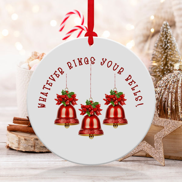Fun & Sassy Whatever Rings your Bells Ornament