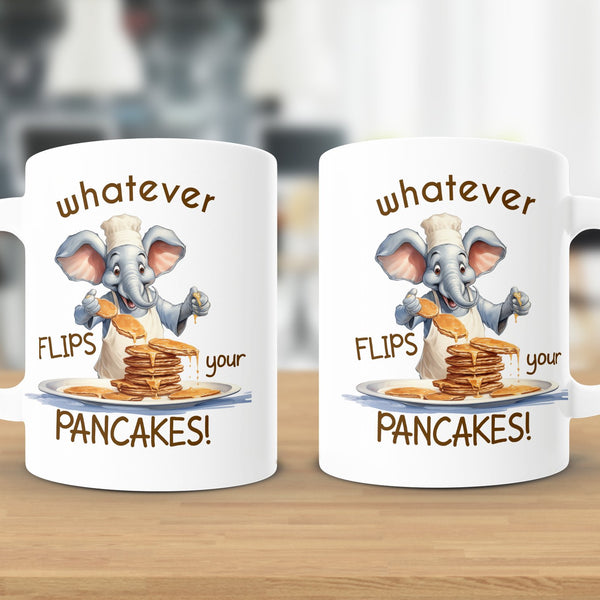 Fun & Sassy Whatever Flips your Pancakes Mug
