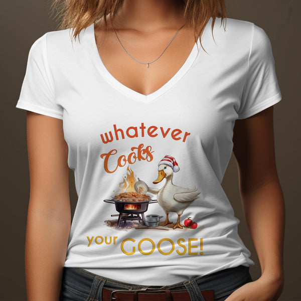 Fun & Sassy Whatever Cooks your Goose T-Shirt