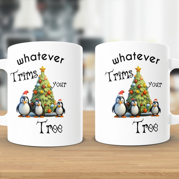 Fun & Sassy Whatever Trims your Tree Mug