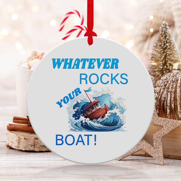 Fun & Sassy Whatever Rocks your Boat Ornament