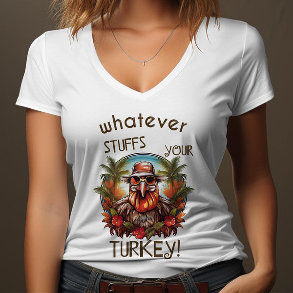 Fun & Sassy Whatever Stuffs your Turkey T-Shirt
