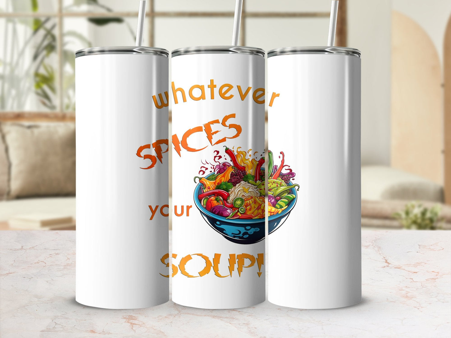 Fun & Sassy Whatever Spices your Soup Tumbler
