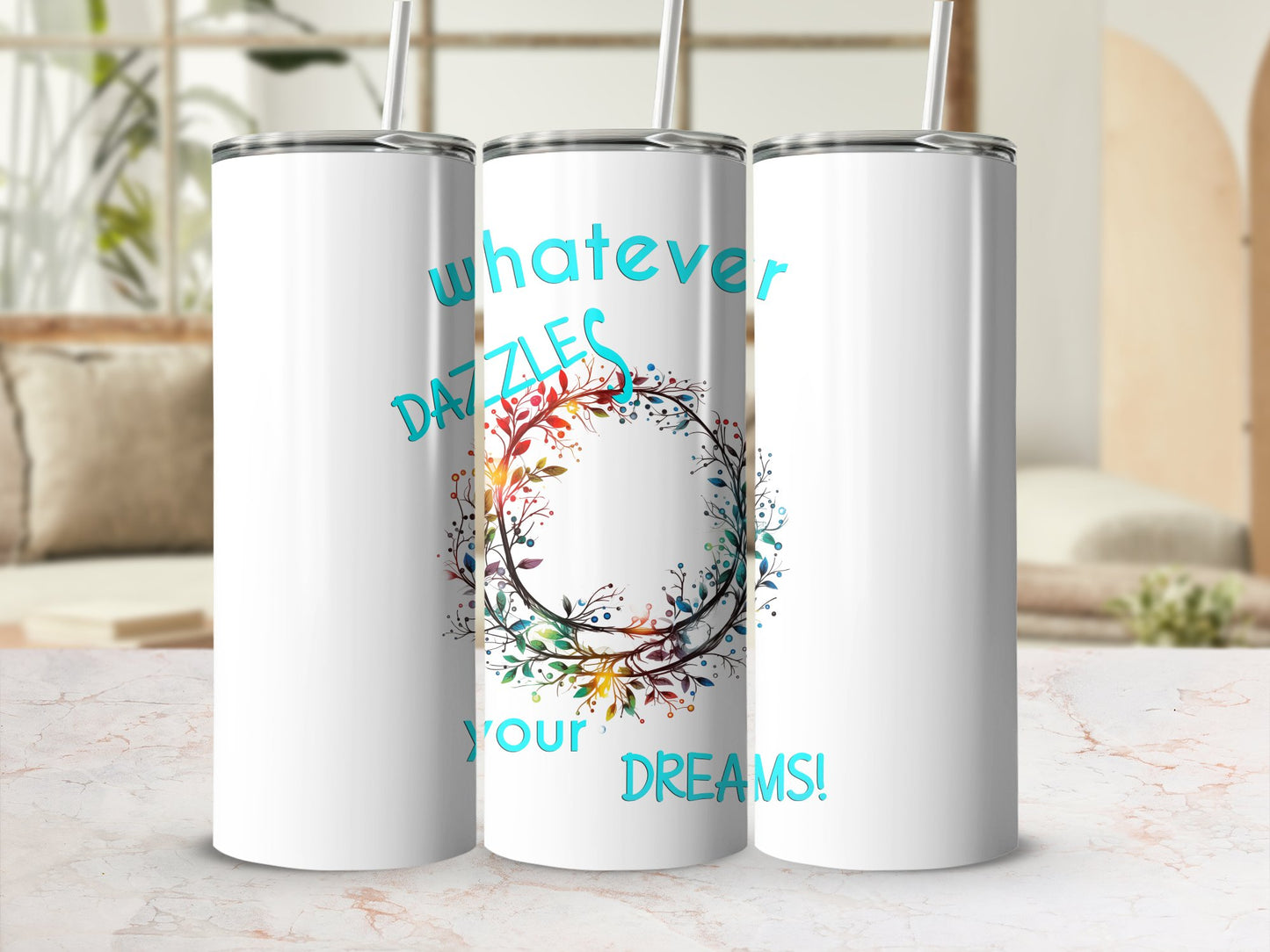 Fun & Sassy Whatever Dazzles your Dreams Tumbler