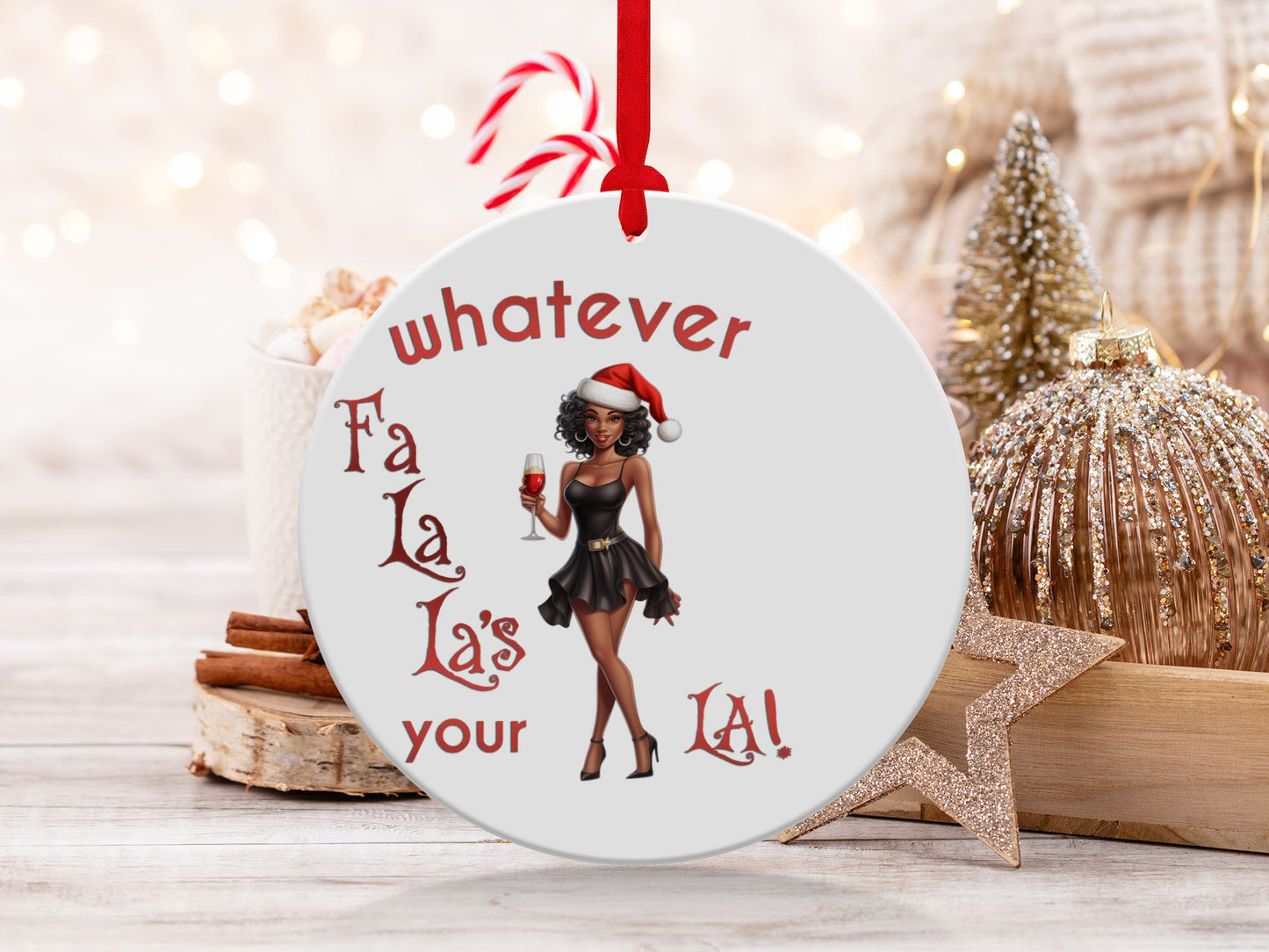 Fun & Sassy Whatever Fa La La's your La — Sexy Black Ms Claus Ornament
