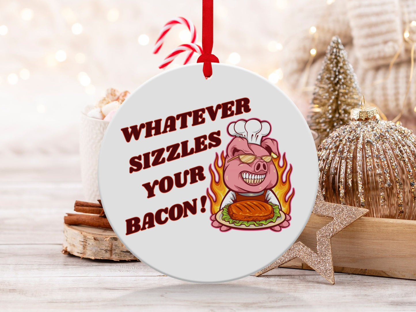 Fun & Sassy Whatever Sizzles your Bacon Ornament