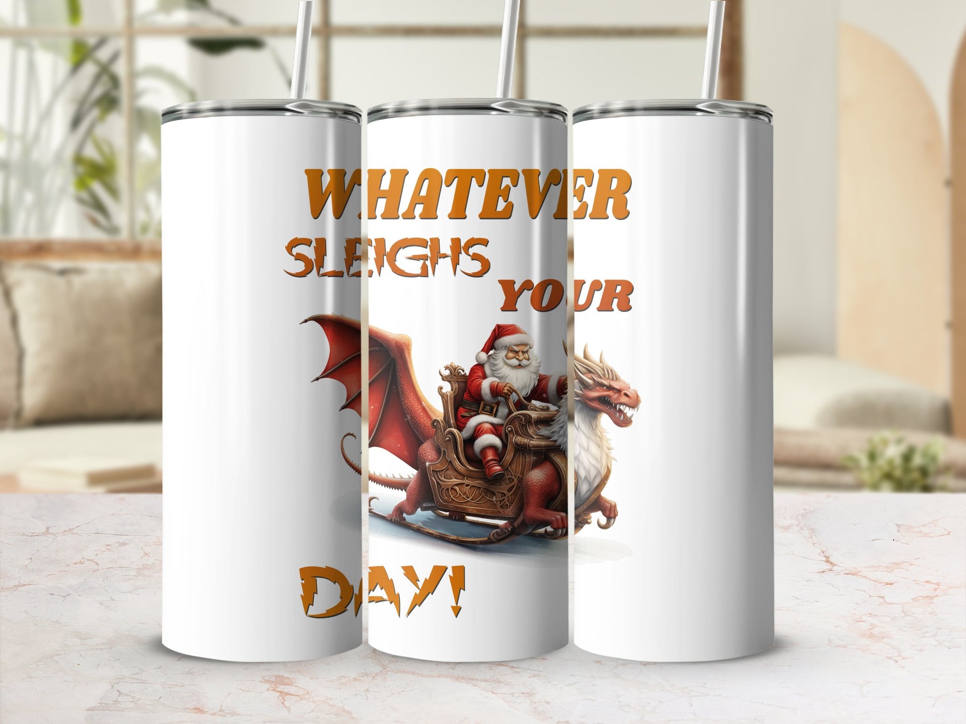 Fun & Sassy Whatever Sleighs your Day Tumbler