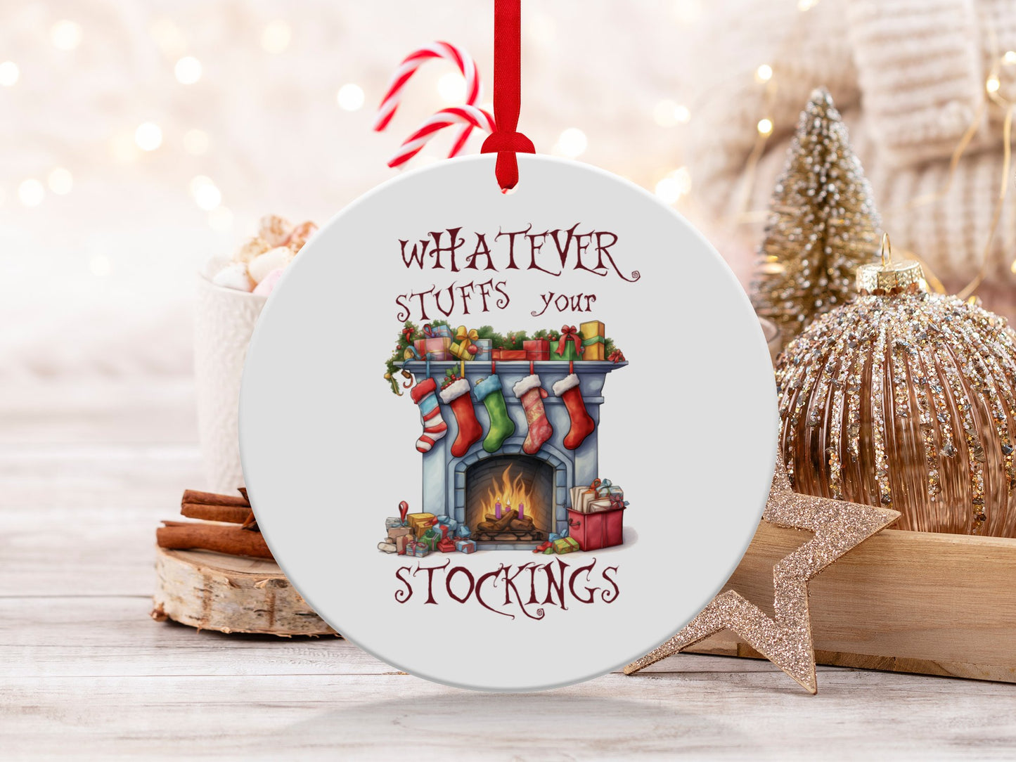 Fun & Sassy Whatever Stuffs your Stockings Ornament