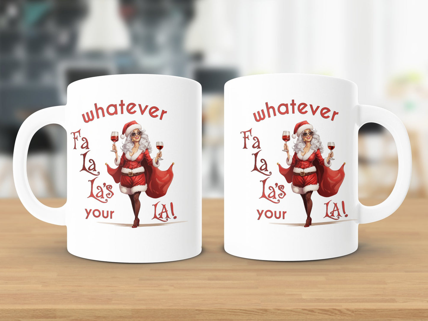 Fun & Sassy Whatever Fa La La's your La — Sexy White Ms Claus Mug