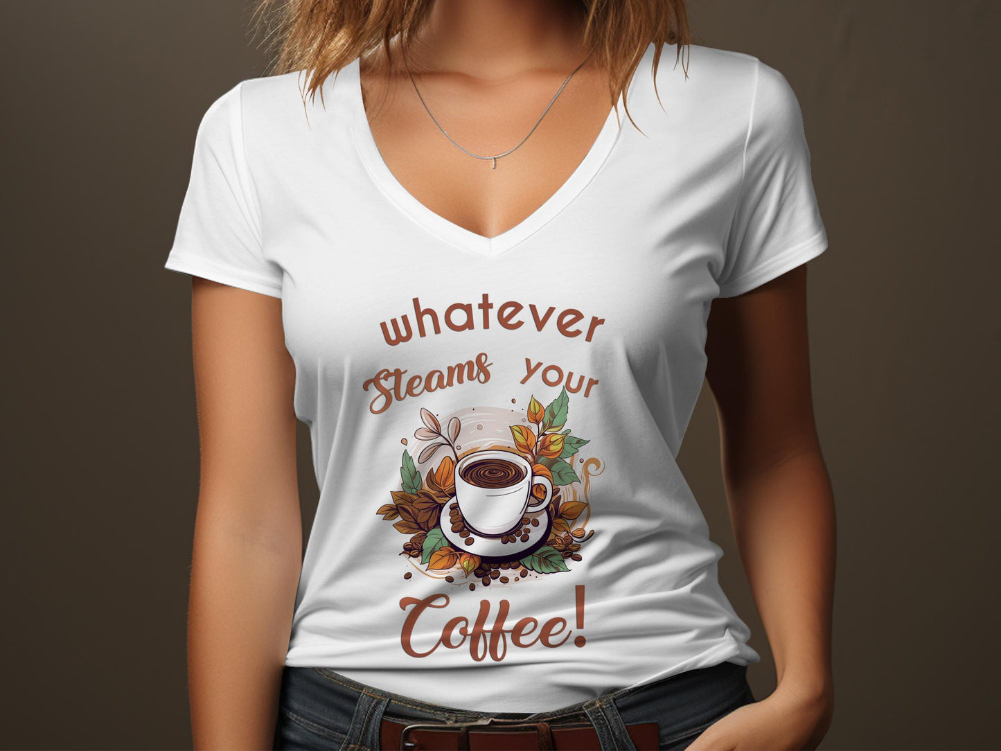 Fun & Sassy Whatever Steams your Coffee T-Shirt